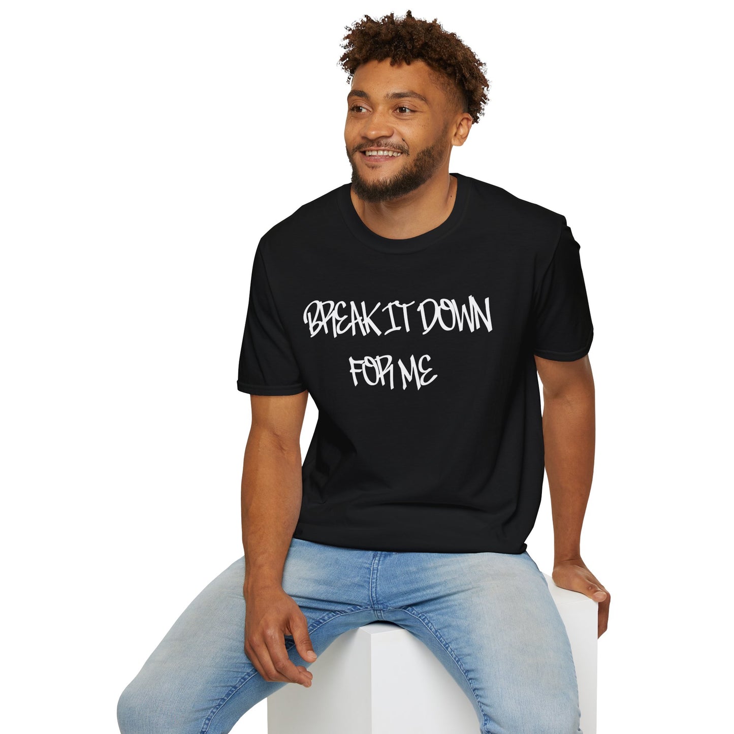 Break It Down For Me Hip Hop Men's  Softstyle T-Shirt