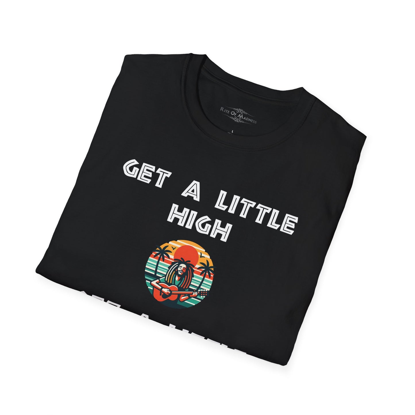 Get A Little High Get A Little Loose Men's Softstyle T-shirt